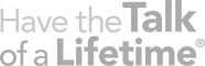 Have the Talk of a Lifetime Logo