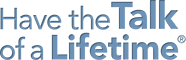 Have the Talk of a Lifetime Logo