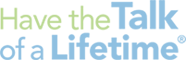 Have the Talk of a Lifetime Logo