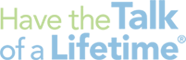 Have the Talk of a Lifetime Logo