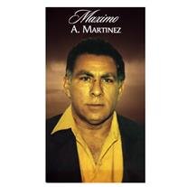 Maximo A. Martinez